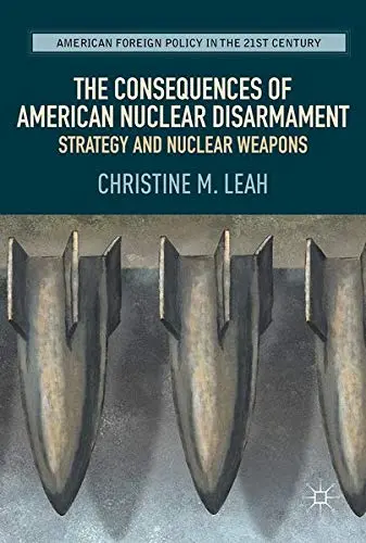Cover of The Consequences of American Nuclear Disarmament