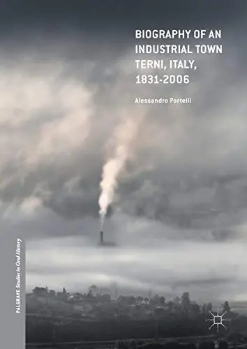 Cover of Biography of an Industrial Town