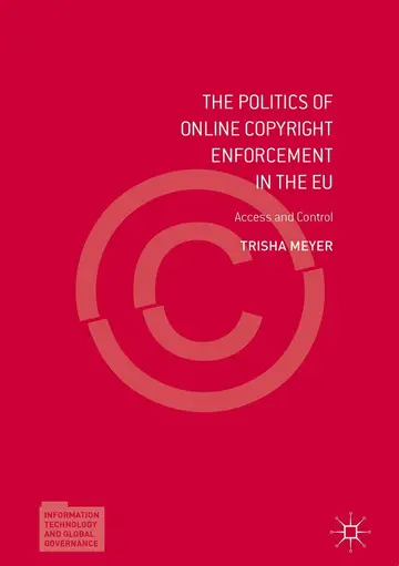 Cover of The Politics of Online Copyright Enforcement in the EU