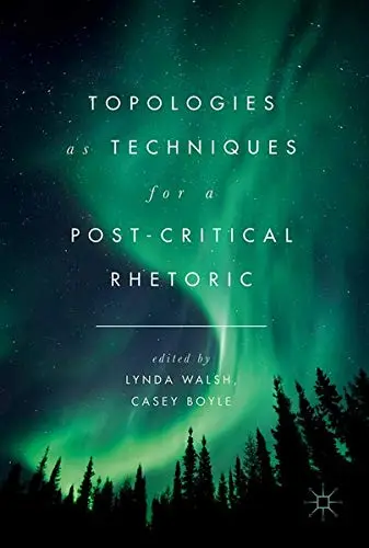 Cover of Topologies as Techniques for a Post-Critical Rhetoric