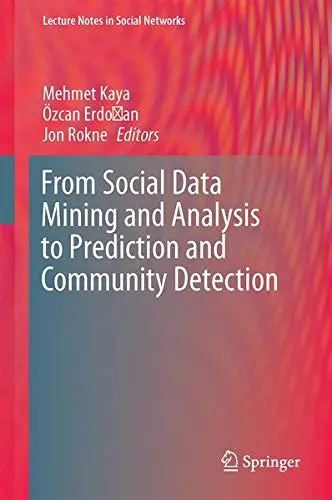 Cover of From Social Data Mining and Analysis to Prediction and Community Detection
