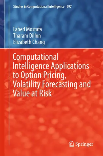 Cover of Computational Intelligence Applications to Option Pricing, Volatility Forecasting and Value at Risk