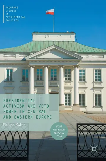 Cover of Presidential Activism and Veto Power in Central and Eastern Europe