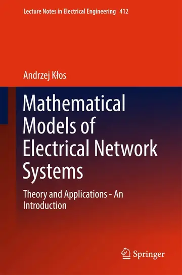 Cover of Mathematical Models of Electrical Network Systems Theory and Applications an Introduction (hb 2017)