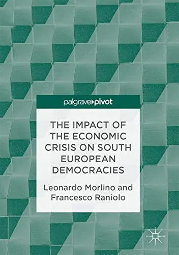 Cover of The Impact of the Economic Crisis on South European Democracies