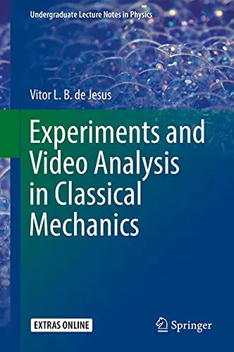 Cover of Experiments and Video Analysis in Classical Mechanics