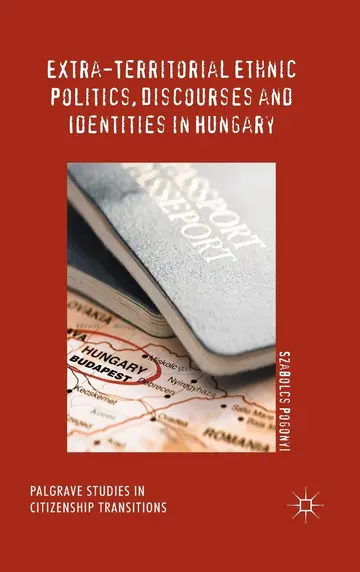 Cover of Extra-Territorial Ethnic Politics, Discourses and Identities in Hungary