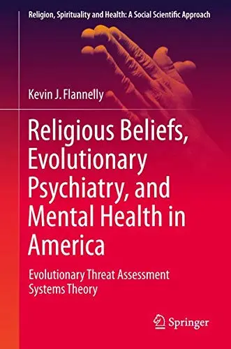 Cover of Religious Beliefs, Evolutionary Psychiatry, and Mental Health in America