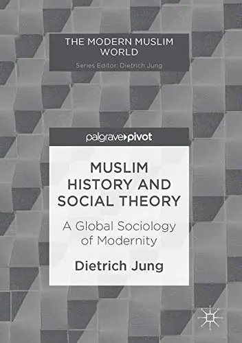 Cover of Muslim History and Social Theory