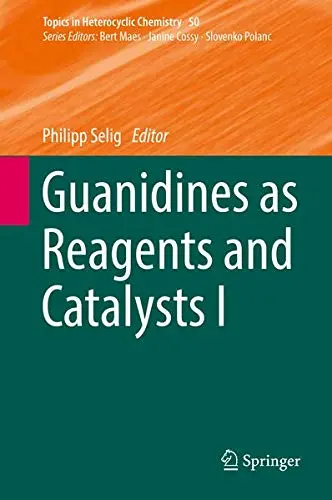 Cover of Guanidines as Reagents and Catalysts I