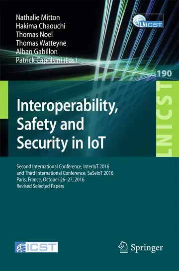 Cover of Interoperability, Safety and Security in IoT