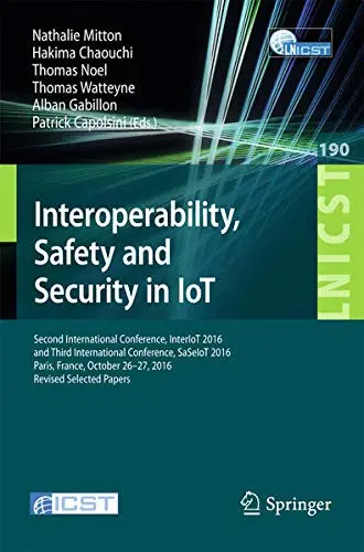 Cover of Interoperability, Safety and Security in IoT