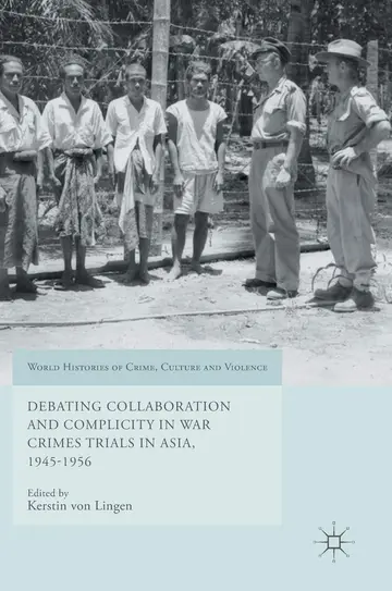 Cover of Debating Collaboration and Complicity in War Crimes Trials in Asia, 1945-1956