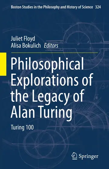 Cover of Philosophical Explorations of the Legacy of Alan Turing