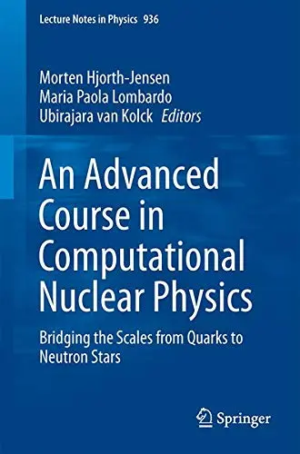 Cover of An Advanced Course in Computational Nuclear Physics