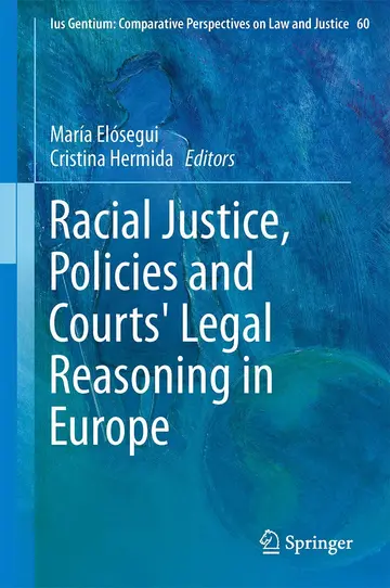 Cover of Racial Justice, Policies and Courts' Legal Reasoning in Europe