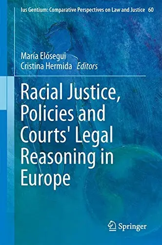 Cover of Racial Justice, Policies and Courts' Legal Reasoning in Europe