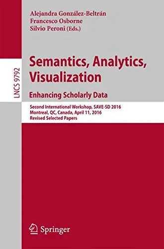 Cover of Semantics, Analytics, Visualization. Enhancing Scholarly Data