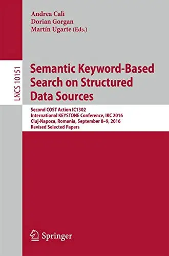 Cover of Semantic Keyword-Based Search on Structured Data Sources