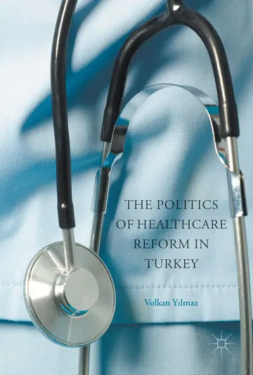 Cover of The Politics of Healthcare Reform in Turkey