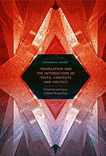 Cover of Translation and the Intersection of Texts, Contexts and Politics