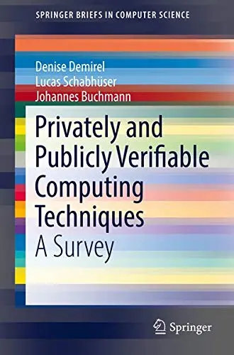 Cover of Privately and Publicly Verifiable Computing Techniques