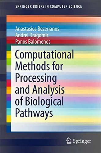 Cover of Computational Methods for Processing and Analysis of Biological Pathways