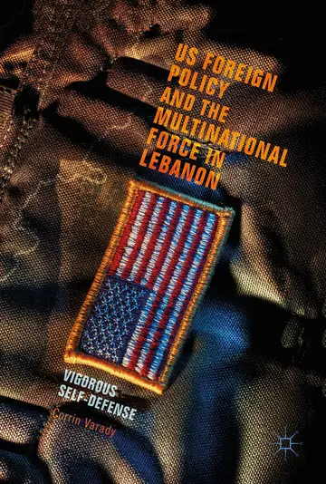 Cover of US Foreign Policy and the Multinational Force in Lebanon