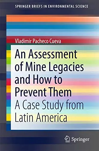 Cover of An Assessment of Mine Legacies and How to Prevent Them