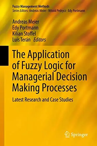 Cover of The Application of Fuzzy Logic for Managerial Decision Making Processes