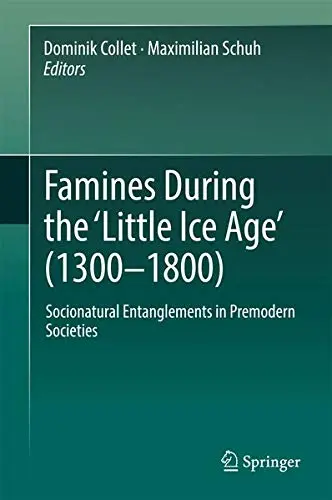 Cover of Famines During the ʻLittle Ice Ageʼ