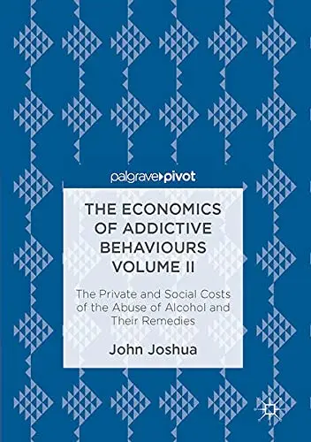 Cover of The Economics of Addictive Behaviours Volume II