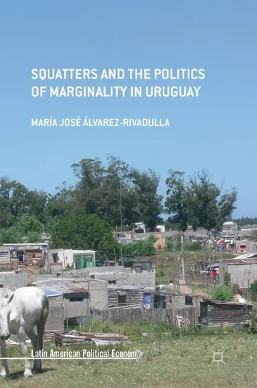 Cover of Squatters and the Politics of Marginality in Uruguay