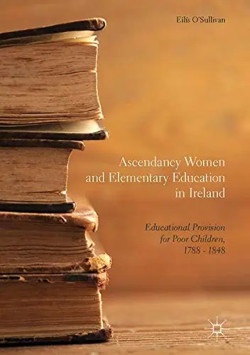 Cover of Ascendancy Women and Elementary Education in Ireland