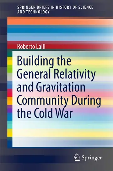 Cover of Building the General Relativity and Gravitation Community During the Cold War