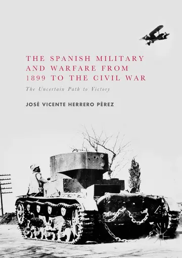 Cover of The Spanish Military and Warfare from 1899 to the Civil War