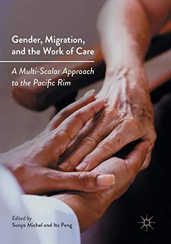 Cover of Gender, Migration, and the Work of Care