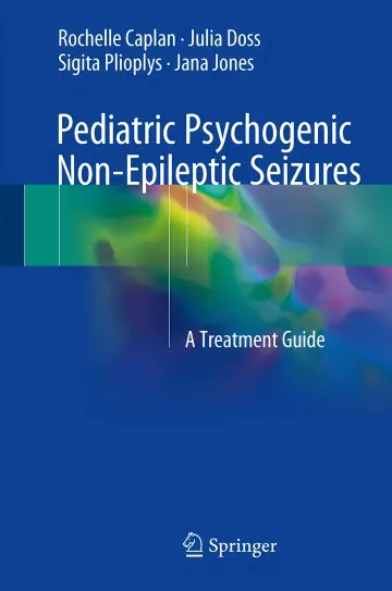 Cover of Pediatric Psychogenic Non-Epileptic Seizures