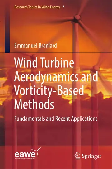 Cover of Wind Turbine Aerodynamics and Vorticity Based Methods Fundamentals and Recent Applications (hb 2017)