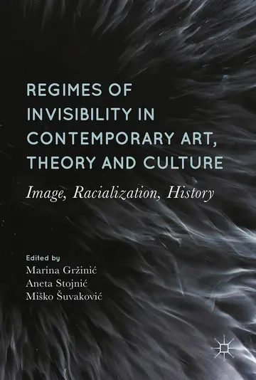 Cover of Regimes of Invisibility in Contemporary Art, Theory and Culture