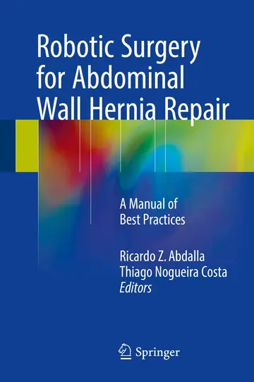 Cover of Robotic Surgery for Abdominal Wall Hernia Repair A Manual of Best Practices