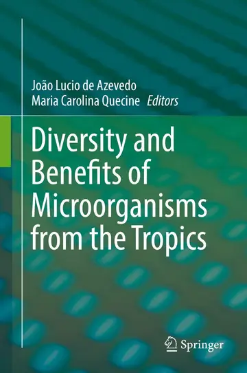 Cover of Diversity and Benefits of Microorganisms from the Tropics