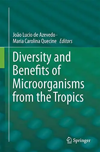 Cover of Diversity and Benefits of Microorganisms from the Tropics