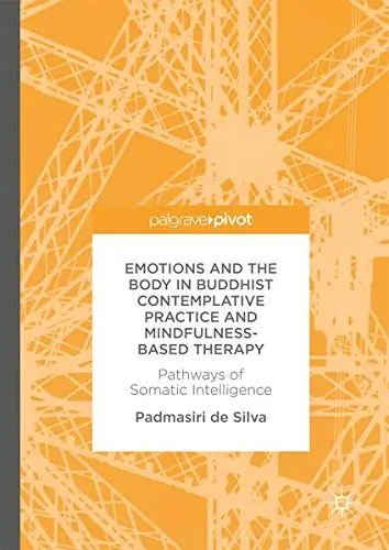 Cover of Emotions and the Body in Buddhist Contemplative Practice and Mindfulness-Based Therapy