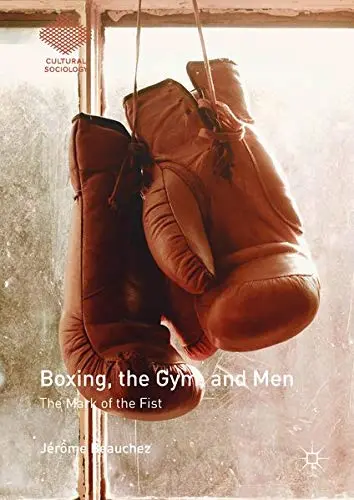 Cover of Boxing, the Gym, and Men