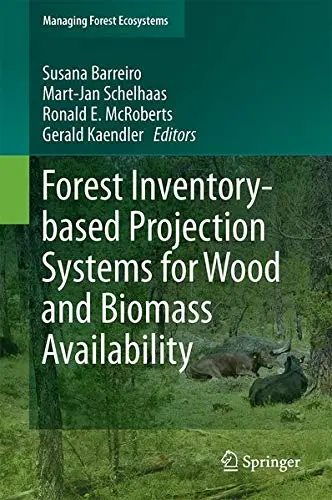 Cover of Forest Inventory-based Projection Systems for Wood and Biomass Availability