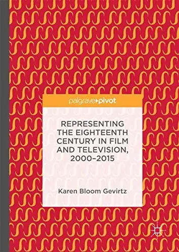 Cover of Representing the Eighteenth Century in Film and Television, 2000–2015