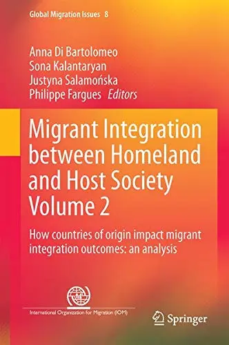 Cover of Migrant Integration between Homeland and Host Society Volume 2