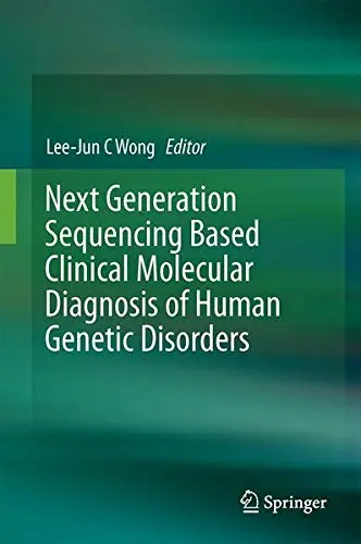 Cover of Next Generation Sequencing Based Clinical Molecular Diagnosis of Human Genetic Disorders