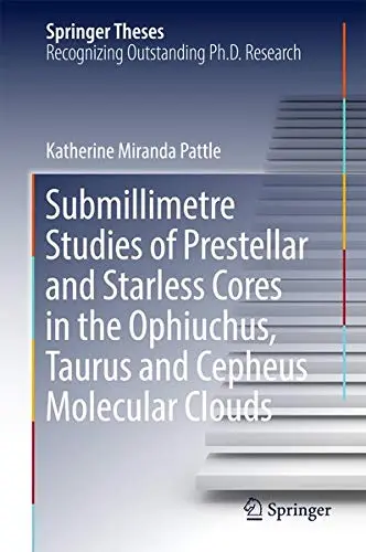 Cover of Submillimetre Studies of Prestellar and Starless Cores in the Ophiuchus, Taurus and Cepheus Molecular Clouds